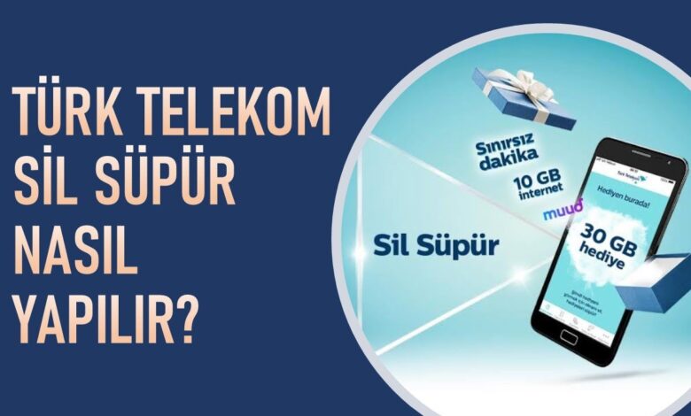 Türk Telekom Sil Süpür Nasıl Yapılır?